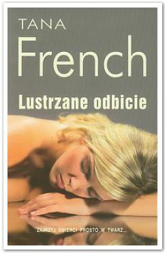 Lustrzane odbicie by Tana French