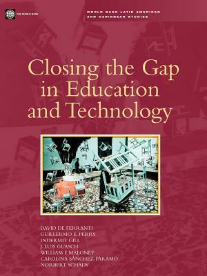 Closing the Gap in Education and Technology by David de Ferranti, Guillermo E. Perry, Indermit S. Gill