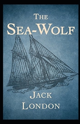 The Sea Wolf Illustrated by Jack London