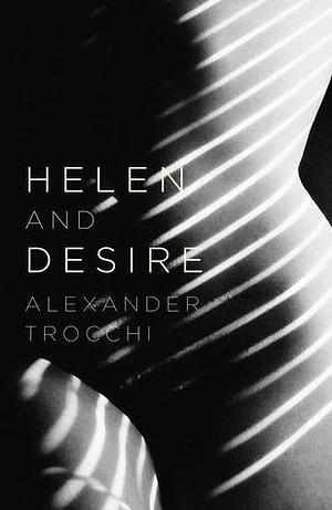 Helen And Desire by Alexander Trocchi, Alexander Trocchi