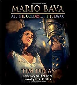 Mario Bava: All the Colors of the Dark by Tim Lucas, Riccardo Freda