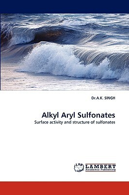 Alkyl Aryl Sulfonates by A. K. Singh