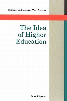The Idea of Higher Education by Ronald Barnett
