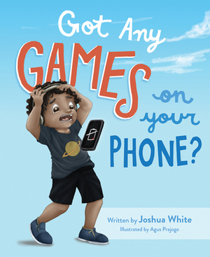Got Any Games on Your Phone? by Josh White
