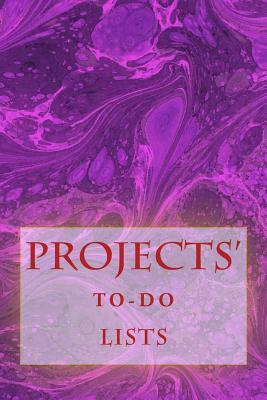 Projects' To-Do Lists: Stay Organized (100 Projects) by Richard B. Foster, R. J. Foster