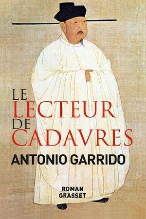 Le lecteur de cadavres by Antonio Garrido, Nelly Lhermillier