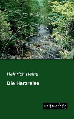 Die Harzreise by Heinrich Heine