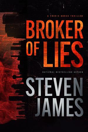 Broker of Lies by Steven James