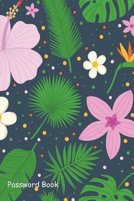 Password Book: Include Alphabetical Index with Tropical Leaves of Palm Tree and Flowers by 