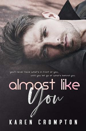 Almost Like You by Karen Crompton