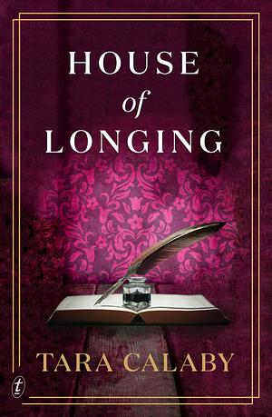 House of Longing by Tara Calaby