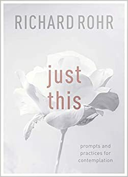 Just This by Richard Rohr