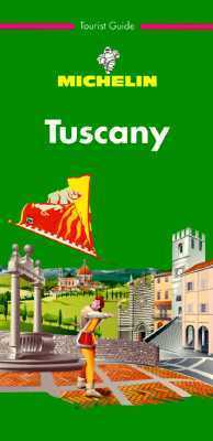 Michelin Green Guide: Tuscany by Guides Touristiques Michelin