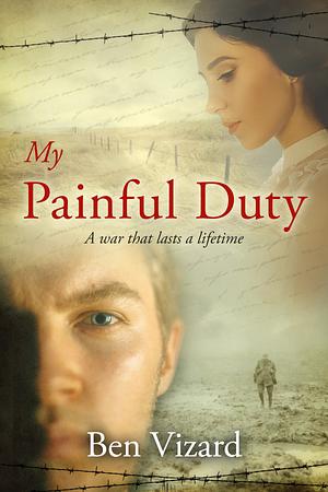 My Painful Duty by Ben Vizard