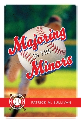 Majoring in the Minors by Patrick Sullivan