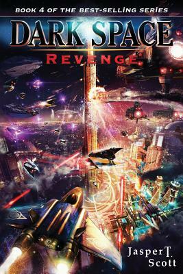 Dark Space (Book 4): Revenge by Jasper T. Scott
