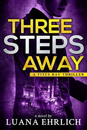 Three Steps Away by Luana Ehrlich