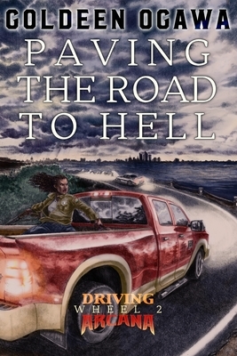 Paving the Road to Hell: Driving Arcana, Wheel 2 by Goldeen Ogawa