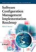 Software Configuration Management Implementation Roadmap by Mario E. Moreira