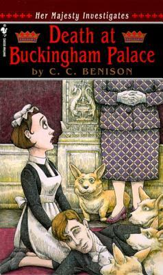 Death at Buckingham Palace: Her Majesty Investigates by C.C. Benison