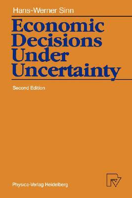 Economic Decisions Under Uncertainty by Hans-Werner Sinn