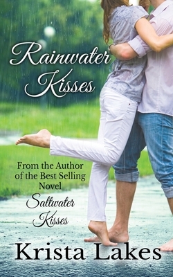 Rainwater Kisses: A Billionaire Love Story by Krista Lakes
