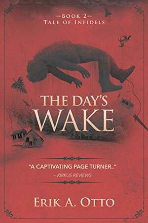 The Day's Wake (Tale of Infidels Book 2) by Erik A. Otto