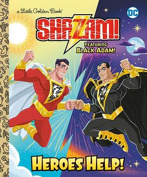 Heroes Help! (DC Shazam!): Featuring Black Adam! by Frank Berrios