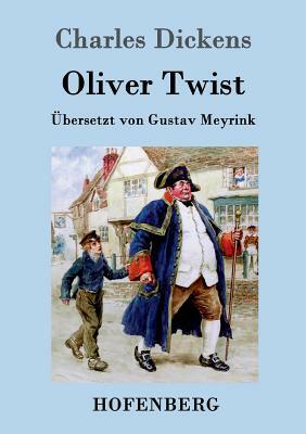 Oliver Twist oder Der Weg eines Fürsorgezöglings by Charles Dickens