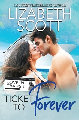 Ticket to Forever by Lizabeth Scott