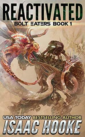 Reactivated (Bolt Eaters Trilogy Book 1) by Isaac Hooke