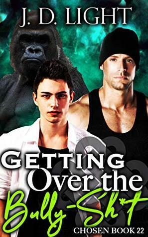 Getting Over the Bully-Sh*t by J. D. Light