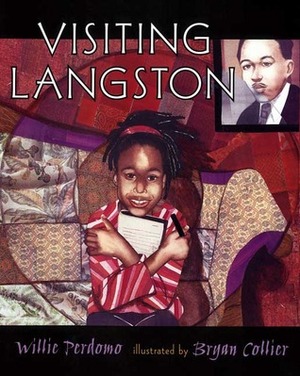 Visiting Langston by Bryan Collier, Willie Perdomo
