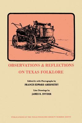 Observations & Reflections on Texas Folklore by Francis Edward Abernethy