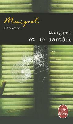 Maigret Et Le Fantôme by Georges Simenon
