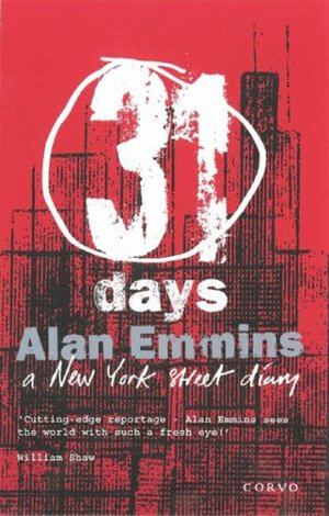 31 Days: A New York Street Diary by Alan Emmins