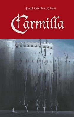 Carmilla by J. Sheridan Le Fanu