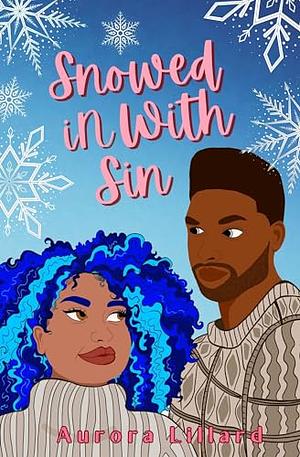 Snowed In With Sin by Aurora Lillard