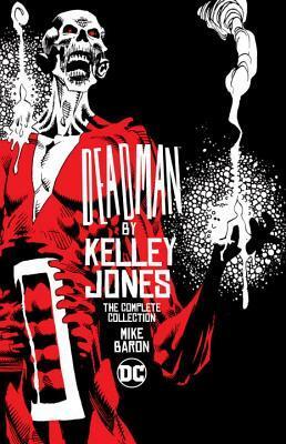 Deadman by Kelley Jones: The Complete Collection by Vincent Giarrano, Kelley Jones, Mike Baron