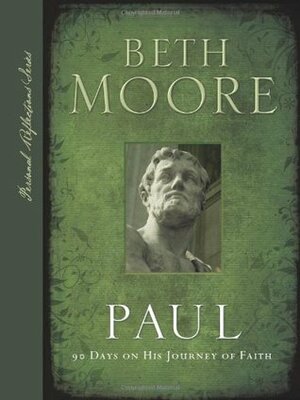 Paul: 90 Days on His Journey of Faith by Beth Moore