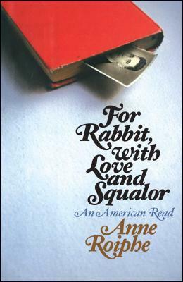 For Rabbit, with Love and Squalor: An American Read by Anne Roiphe