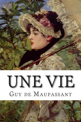 Une Vie by Guy de Maupassant