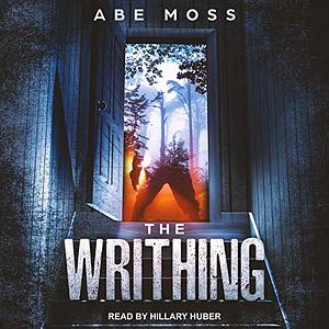 The Writhing by Abe Moss