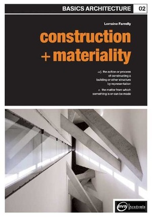 Basics Architecture 02: Construction & Materiality by Lorraine Farrelly