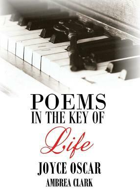 Poems in the Key of Life by Joyce Oscar, Ambrea Clark