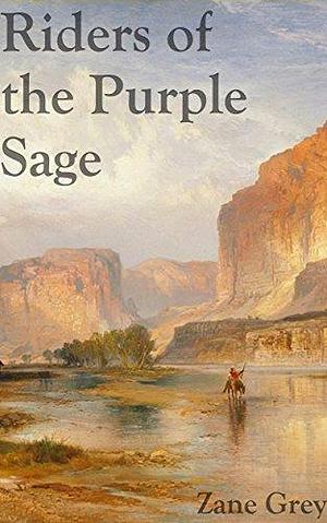 Riders of the Purple Sage: Filibooks Classics by Zane Grey