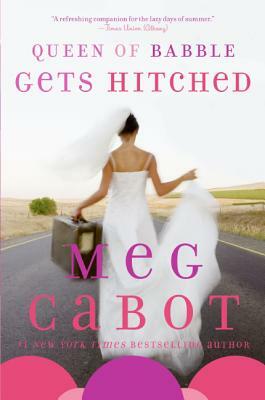 Queen of Babble Gets Hitched by Meg Cabot