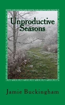 Unproductive Seasons by Jamie Buckingham