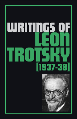 Writings of Leon Trotsky (1937-38) by Leon Trotsky