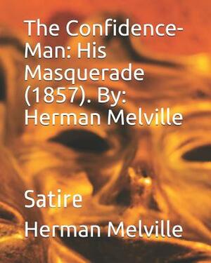 The Confidence-Man: His Masquerade by Herman Melville